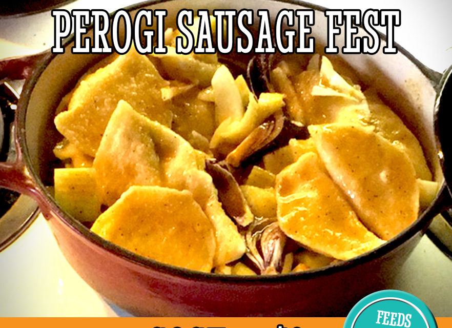 Roasted Perogi Sausage Fest
